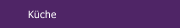 K&uuml;che